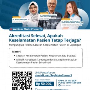 Webinar Mutu Corner #3: Akreditasi Selesai, Apakah Keselamatan Pasien Tetap Terjaga ?